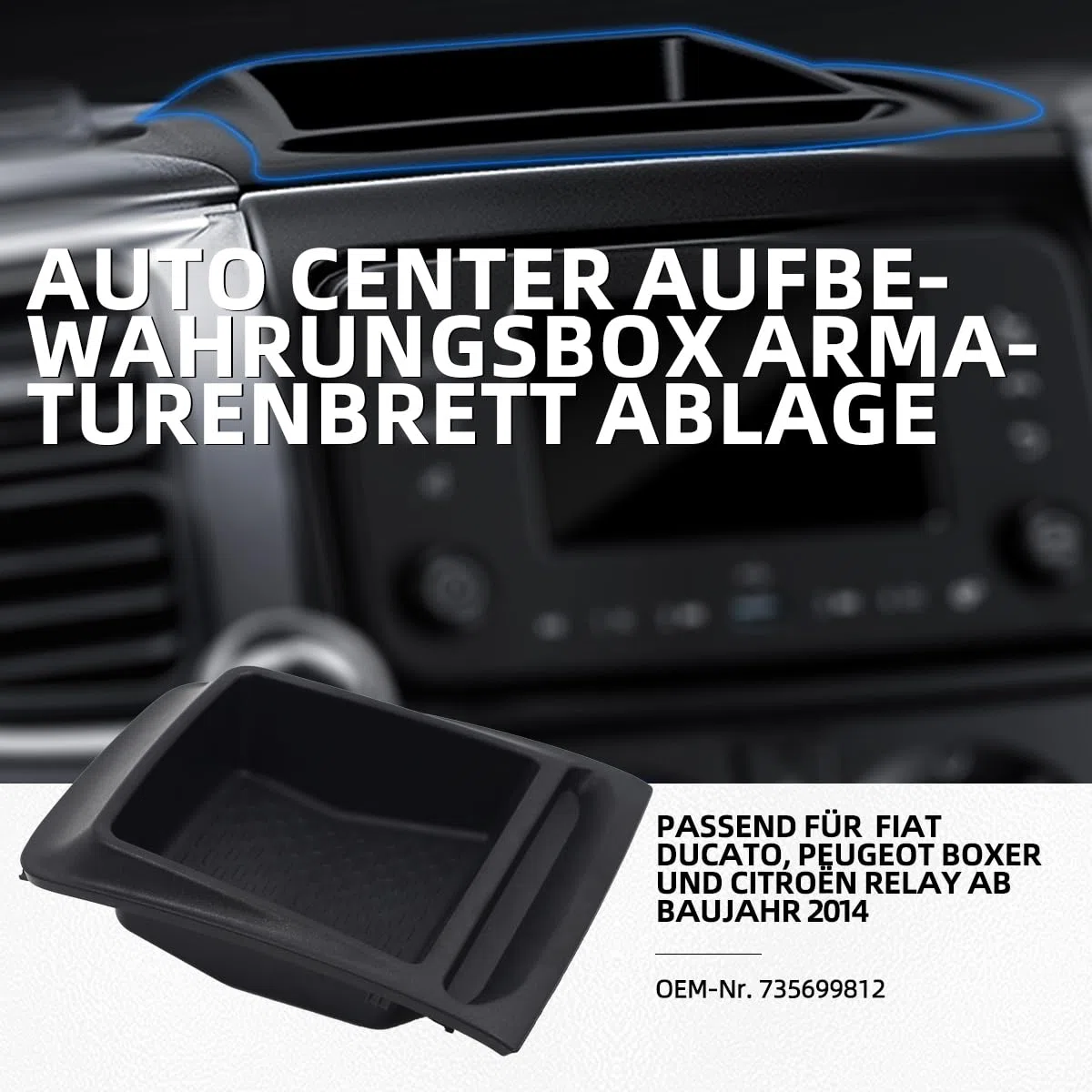 Auto-Armaturenbrett-Aufbewahrungsbox, passend für Fiat Ducato, Peugeot Boxer, Citroen Relay (2014+), schwarzes ABS-Material, rutschfestes Design 6472115AG，735699812